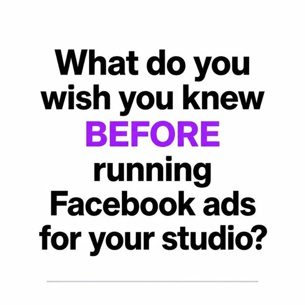 Plain text slide asking what you wish you knew before running Facebook ads for your studio